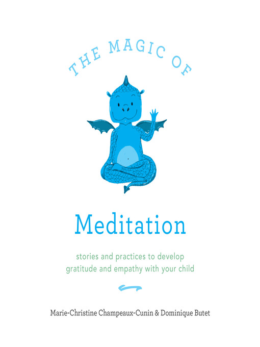 Title details for The Magic of Meditation by Marie-Christine Champeaux-Cunin - Available